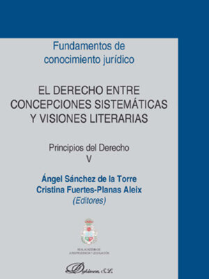 cover image of El derecho entre concepciones sistemáticas y visiones literarias. Principios del Derecho V